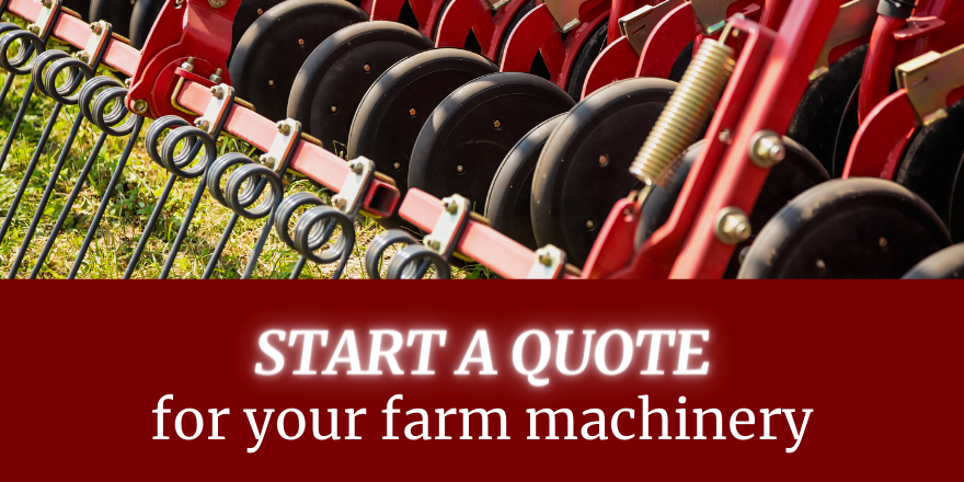 Start a Quote for your farm machinery