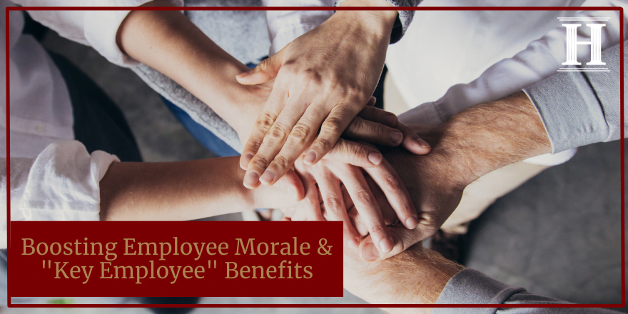 Boosting Employee Morale & "Key Employee" Benefits