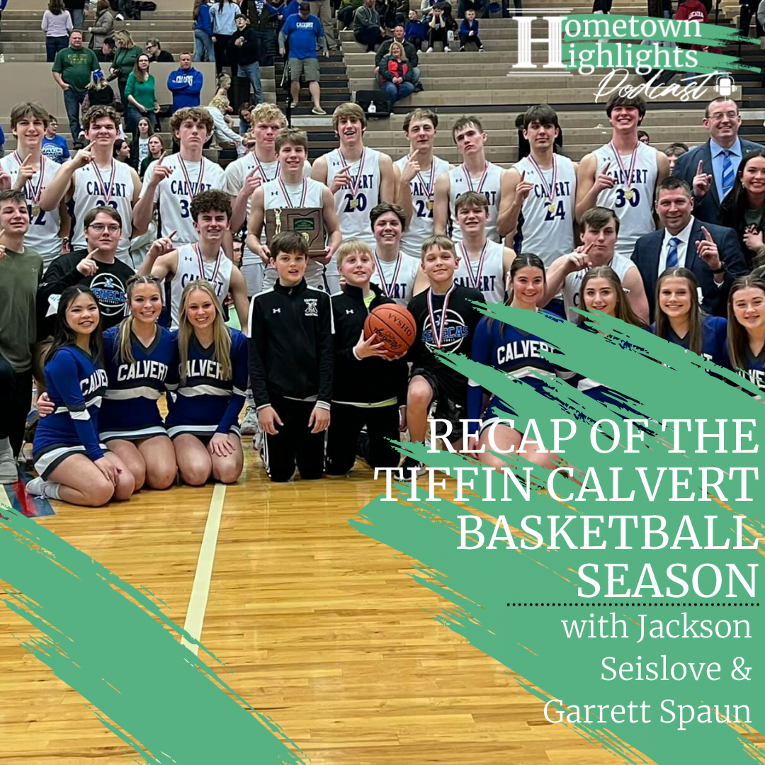 Episode 27: Recap of the Tiffin Calvert Basketball Season with Jackson Seislove & Garrett Spaun | Hometown Highlights Podcast