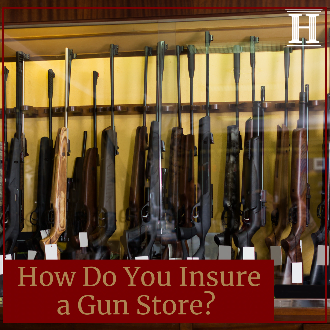 How Do You Insure a Gun Store?