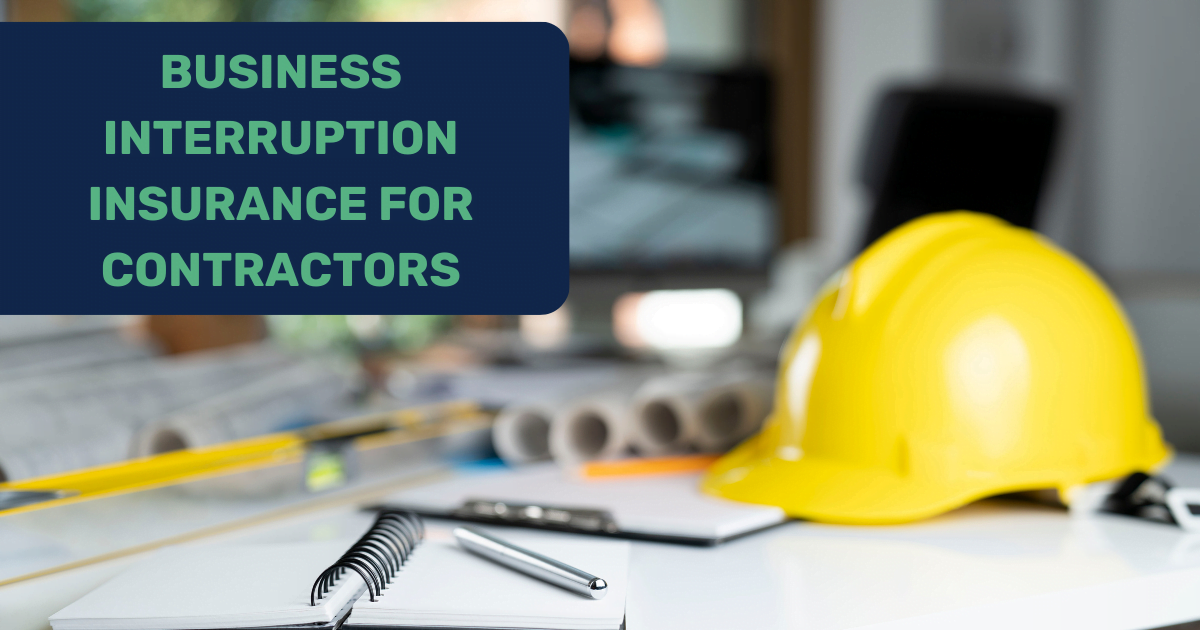 Business Interruption Insurance for Contractors