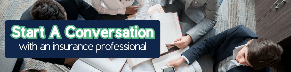 Start A Conversation With An Insurance Professional