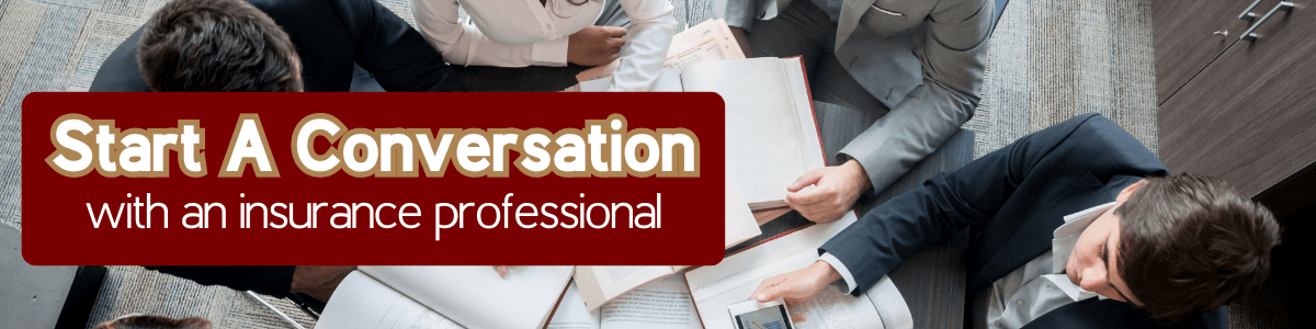 Start A Conversation With An Insurance Professional