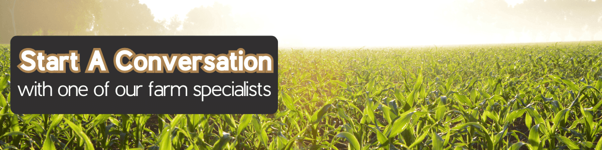 Start A Conversation with one of our farm specialists