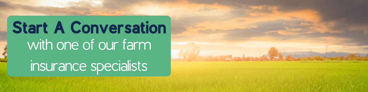 Start A Conversation With One Of Our Farm Insurance Specialists